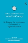 Image for Tribes and Territories in the 21st Century : Rethinking the significance of disciplines in higher education