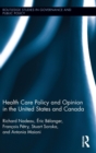 Image for Health care policy and opinion in the United States and Canada