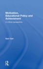 Image for Motivation, educational policy, and achievement  : a critical perspective