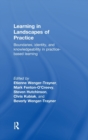 Image for Learning in landscapes of practice  : boundaries, identity, and knowledgeability in practice-based learning