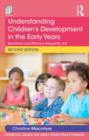 Image for Understanding children&#39;s development in the early years  : questions practitioners frequently ask