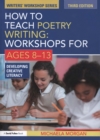 Image for How to teach poetry writing  : workshops for ages 8-13