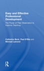 Image for Easy and effective professional development  : the power of peer observation to improve teaching