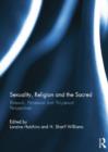 Image for Sexuality, Religion and the Sacred : Bisexual, Pansexual and Polysexual Perspectives