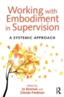 Image for Working with embodiment in supervision  : a systemic approach