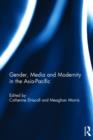 Image for Gender, Media and Modernity in the Asia-Pacific