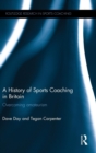 Image for A history of sports coaching in Britain  : overcoming amateurism