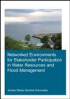 Image for Networked environments for stakeholder participation in water resources and flood management  : UNESCO-IHE PhD thesis