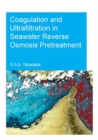 Image for Coagulation and Ultrafiltration in Seawater Reverse Osmosis Pretreatment