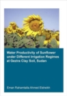 Image for Water Productivity of Sunflower under Different Irrigation Regimes at Gezira Clay Soil, Sudan