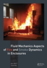 Image for Fluid mechanics aspects of fire and smoke dynamics in enclosures