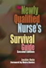 Image for The newly qualified nurse&#39;s survival guide