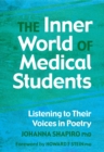 Image for The inner world of medical students: listening to their voices in poetry
