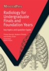 Image for Radiology for undergraduate finals and foundation years: key topics and question types