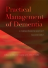 Image for Practical management of dementia: a multi-professional approach