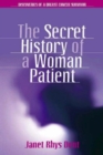 Image for The secret history of a woman patient