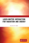 Image for Laser-Matter Interaction for Radiation and Energy
