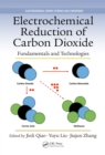 Image for Electrochemical reduction of carbon dioxide: fundamentals and technologies