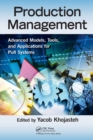 Image for Production management  : advanced tools, models, and applications for pull systems