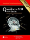 Image for Quantitative MRI of the brain  : principles of physical measurement
