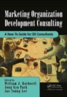 Image for Marketing organization development consulting  : a how-to guide for OD consultants