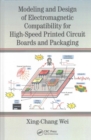 Image for Modeling and Design of Electromagnetic Compatibility for High-Speed Printed Circuit Boards and Packaging