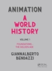 Image for Animation  : a world historyVolume I,: Foundations - the Golden Age