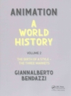 Image for Animation  : a world historyVolume II,: The birth of a style - the three markets