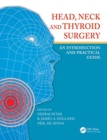 Image for Head, neck and thyroid surgery  : an introduction and practical guide