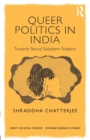 Image for Queer politics in India  : towards sexual subaltern subjects