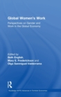 Image for Global women&#39;s work  : perspectives on gender and work in the global economy