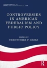 Image for Controversies in American Federalism and Public Policy