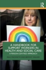 Image for A handbook for support workers in health and social care  : a person-centred approach
