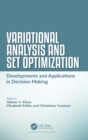 Image for Variational Analysis and Set Optimization : Developments and Applications in Decision Making