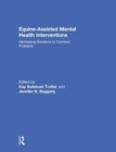 Image for Equine-assisted mental health interventions  : harnessing solutions to common problems