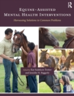 Image for Equine-assisted mental health interventions  : harnessing solutions to common problems