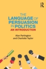 Image for The language of persuasion in politics  : an introduction
