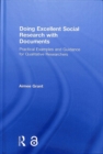 Image for Doing excellent social research with documents  : practical examples and guidance for qualitative researchers