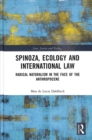 Image for Spinoza, ecology and international law  : radical naturalism in the face of the Anthropocene