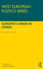 Image for Europe&#39;s Union in crisis  : tested and contested