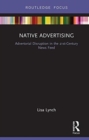 Image for Native advertising  : advertorial disruption in the 21st-century news feed
