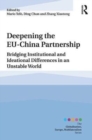 Image for Deepening the EU-China partnership  : bridging institutional and ideational differences in an unstable world