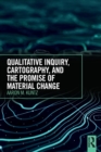 Image for Qualitative inquiry, cartography and the promise of material change