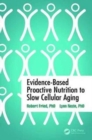 Image for Evidence-Based Proactive Nutrition to Slow Cellular Aging