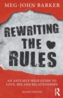 Image for Re-writing the rules  : an anti self-help guide to love, sex and relationships