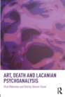 Image for Art, Death and Lacanian Psychoanalysis