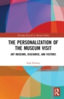 Image for The personalization of the museum visit  : art museums, discourse, and visitors