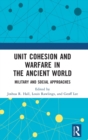 Image for Unit cohesion and warfare in the ancient world  : military and social approaches