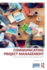 Image for Communicating project management  : a participatory rhetoric for development teams