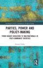 Image for Parties, power and policy-making  : from higher education to multinationals in Post-Communist societies